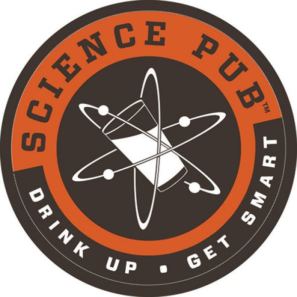Science Pub: Drink up, Get Smart